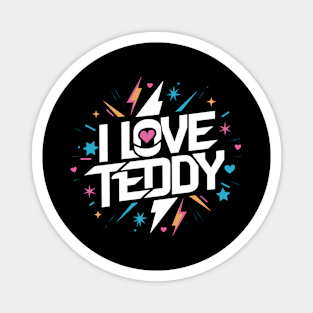 I Love Teddy Magnet